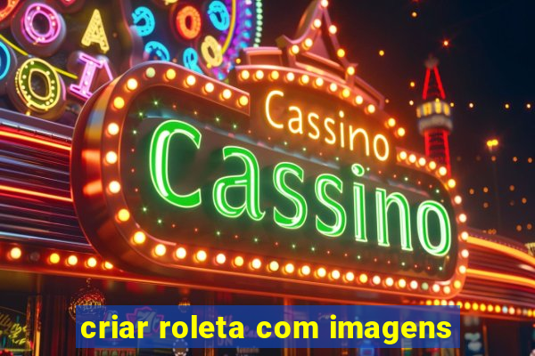 criar roleta com imagens